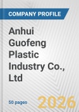 Anhui Guofeng Plastic Industry Co., Ltd. Fundamental Company Report Including Financial, SWOT, Competitors and Industry Analysis- Product Image