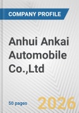 Anhui Ankai Automobile Co.,Ltd. Fundamental Company Report Including Financial, SWOT, Competitors and Industry Analysis- Product Image