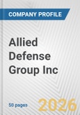 Allied Defense Group Inc. Fundamental Company Report Including Financial, SWOT, Competitors and Industry Analysis- Product Image