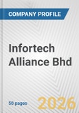Infortech Alliance Bhd Fundamental Company Report Including Financial, SWOT, Competitors and Industry Analysis- Product Image