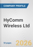 HyComm Wireless Ltd. Fundamental Company Report Including Financial, SWOT, Competitors and Industry Analysis- Product Image