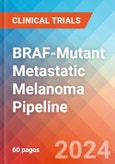 BRAF-Mutant Metastatic Melanoma - Pipeline Insight, 2024- Product Image