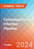 Cytomegalovirus (CMV) Infection - Pipeline Insight, 2024- Product Image