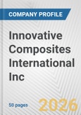 Innovative Composites International Inc. Fundamental Company Report Including Financial, SWOT, Competitors and Industry Analysis- Product Image