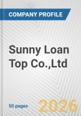 Sunny Loan Top Co.,Ltd. Fundamental Company Report Including Financial, SWOT, Competitors and Industry Analysis- Product Image