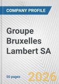 Groupe Bruxelles Lambert SA Fundamental Company Report Including Financial, SWOT, Competitors and Industry Analysis- Product Image