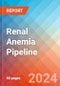 Renal Anemia - Pipeline Insight, 2024 - Product Image
