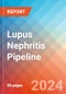 Lupus Nephritis - Pipeline Insight, 2024 - Product Image
