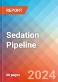 Sedation - Pipeline Insight, 2024- Product Image