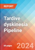 Tardive dyskinesia - Pipeline Insight, 2024- Product Image