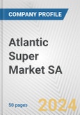 Atlantic Super Market SA Fundamental Company Report Including Financial, SWOT, Competitors and Industry Analysis- Product Image