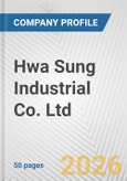 Hwa Sung Industrial Co. Ltd. Fundamental Company Report Including Financial, SWOT, Competitors and Industry Analysis- Product Image