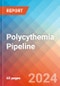 Polycythemia - Pipeline Insight, 2024 - Product Image
