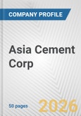 Asia Cement Corp. Fundamental Company Report Including Financial, SWOT, Competitors and Industry Analysis- Product Image