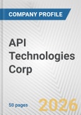 API Technologies Corp. Fundamental Company Report Including Financial, SWOT, Competitors and Industry Analysis- Product Image
