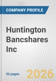 Huntington Bancshares Inc. Fundamental Company Report Including Financial, SWOT, Competitors and Industry Analysis- Product Image