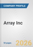 Array Inc. Fundamental Company Report Including Financial, SWOT, Competitors and Industry Analysis- Product Image