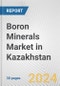Boron Minerals Market in Kazakhstan: 2017-2023 Review and Forecast to 2027 - Product Image