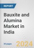 Bauxite and Alumina Market in India: 2017-2023 Review and Forecast to 2027- Product Image
