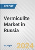 Vermiculite Market in Russia: 2017-2023 Review and Forecast to 2027- Product Image