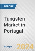 Tungsten Market in Portugal: 2017-2023 Review and Forecast to 2027- Product Image