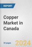 Copper Market in Canada: 2017-2023 Review and Forecast to 2027- Product Image