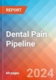 Dental Pain - Pipeline Insight, 2024- Product Image