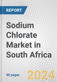 Sodium Chlorate Market in South Africa: 2017-2023 Review and Forecast to 2027- Product Image