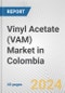 Vinyl Acetate (VAM) Market in Colombia: 2017-2023 Review and Forecast to 2027 - Product Image