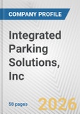 Integrated Parking Solutions, Inc. Fundamental Company Report Including Financial, SWOT, Competitors and Industry Analysis- Product Image