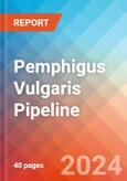 Pemphigus Vulgaris - Pipeline Insight, 2024- Product Image