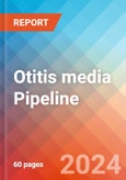 Otitis media - Pipeline Insight, 2024- Product Image