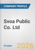 Svoa Public Co. Ltd. Fundamental Company Report Including Financial, SWOT, Competitors and Industry Analysis- Product Image