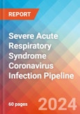Severe Acute Respiratory Syndrome (SARS) Coronavirus Infection - Pipeline Insight, 2024- Product Image