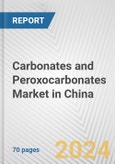 Carbonates and Peroxocarbonates Market in China: Business Report 2024- Product Image