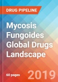 Mycosis Fungoides - Global API Manufacturers, Marketed and Phase III Drugs Landscape, 2019- Product Image