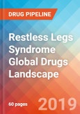 Restless Legs Syndrome - Global API Manufacturers, Marketed and Phase III Drugs Landscape, 2019- Product Image