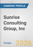 Sunrise Consulting Group, Inc. Fundamental Company Report Including Financial, SWOT, Competitors and Industry Analysis- Product Image