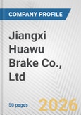 Jiangxi Huawu Brake Co., Ltd. Fundamental Company Report Including Financial, SWOT, Competitors and Industry Analysis- Product Image
