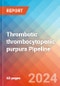 Thrombotic thrombocytopenic purpura - Pipeline Insight, 2024 - Product Image