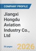 Jiangxi Hongdu Aviation Industry Co., Ltd. Fundamental Company Report Including Financial, SWOT, Competitors and Industry Analysis- Product Image