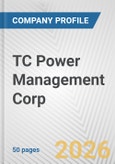 TC Power Management Corp. Fundamental Company Report Including Financial, SWOT, Competitors and Industry Analysis- Product Image