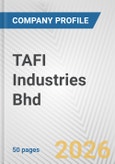 TAFI Industries Bhd Fundamental Company Report Including Financial, SWOT, Competitors and Industry Analysis- Product Image