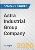 Astra Industrial Group Company Fundamental Company Report Including Financial, SWOT, Competitors and Industry Analysis- Product Image