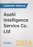 Asahi Intelligence Service Co. Ltd. Fundamental Company Report Including Financial, SWOT, Competitors and Industry Analysis- Product Image