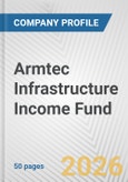 Armtec Infrastructure Income Fund Fundamental Company Report Including Financial, SWOT, Competitors and Industry Analysis- Product Image