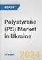 Polystyrene (PS) Market in Ukraine: 2017-2023 Review and Forecast to 2027 - Product Image