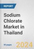Sodium Chlorate Market in Thailand: 2017-2023 Review and Forecast to 2027- Product Image