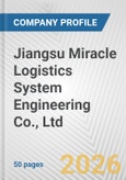 Jiangsu Miracle Logistics System Engineering Co., Ltd. Fundamental Company Report Including Financial, SWOT, Competitors and Industry Analysis- Product Image
