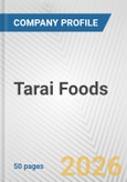 Tarai Foods Fundamental Company Report Including Financial, SWOT, Competitors and Industry Analysis- Product Image